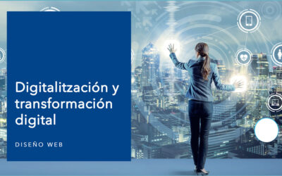 Digitalización y transformación digital