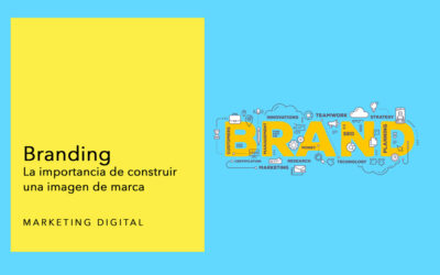 Branding: La importancia de construir una imagen de marca